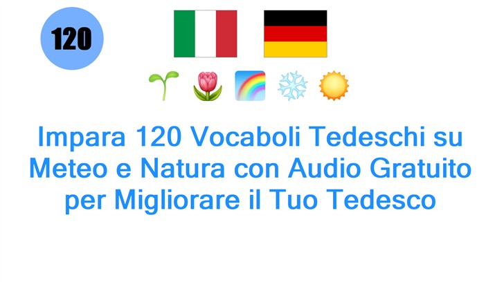Impara 120 Vocaboli Tedeschi su Meteo e Natura con Audio Gratuito per Migliorare il Tuo Tedesco